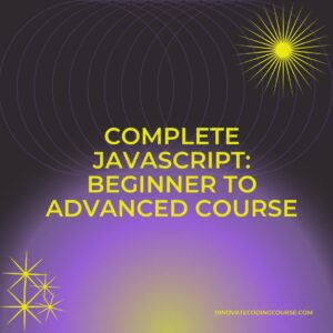 Complete JavaScript: Beginner to Advanced Course